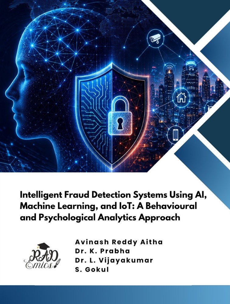 Intelligent Fraud Detection Systems Using AI, Machine Learning, and IoT: A Behavioral and Psychological Analytics Approach